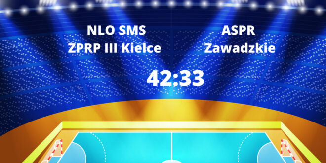 SMS ZPRP III Kielce – ASPR Zawadzkie dla SMSu