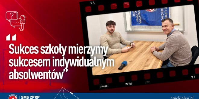Sukces szkoly mierzymy sukcesem indywidualnym absolwentów – wywiad [video]