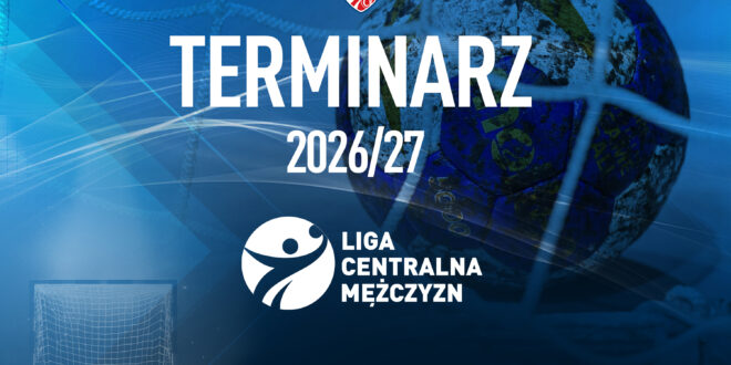 Znamy terminarz Ligi Centralnej na sezon 2026/2027